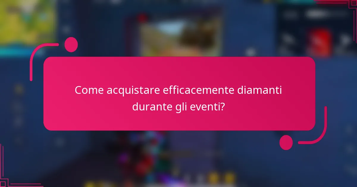Come acquistare efficacemente diamanti durante gli eventi?