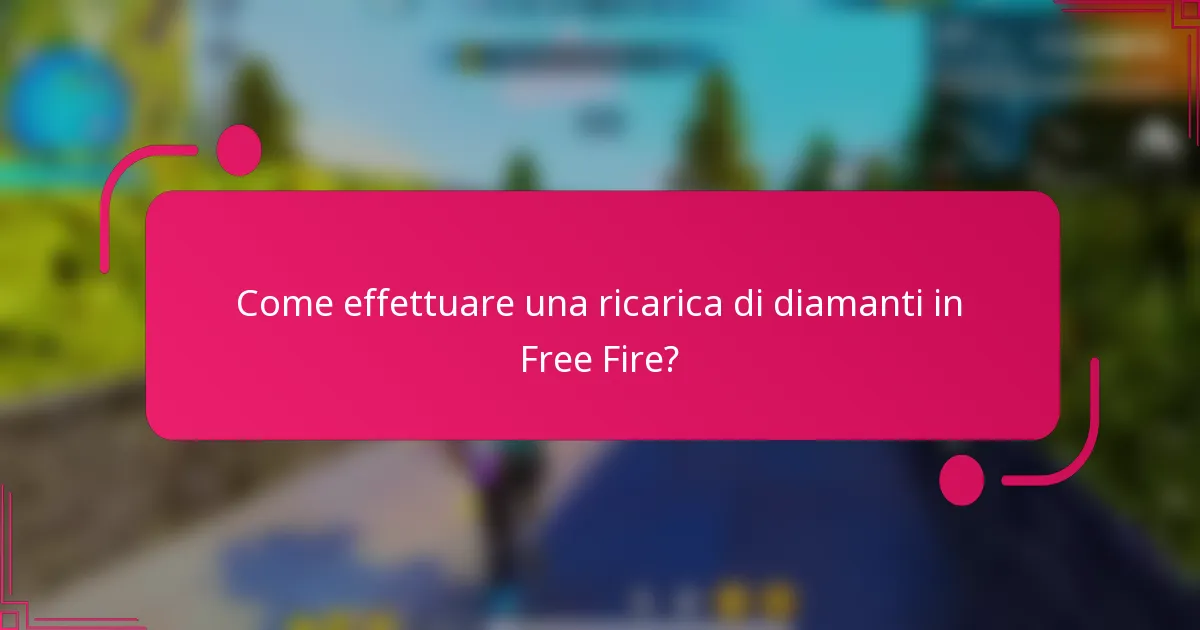 Come effettuare una ricarica di diamanti in Free Fire?