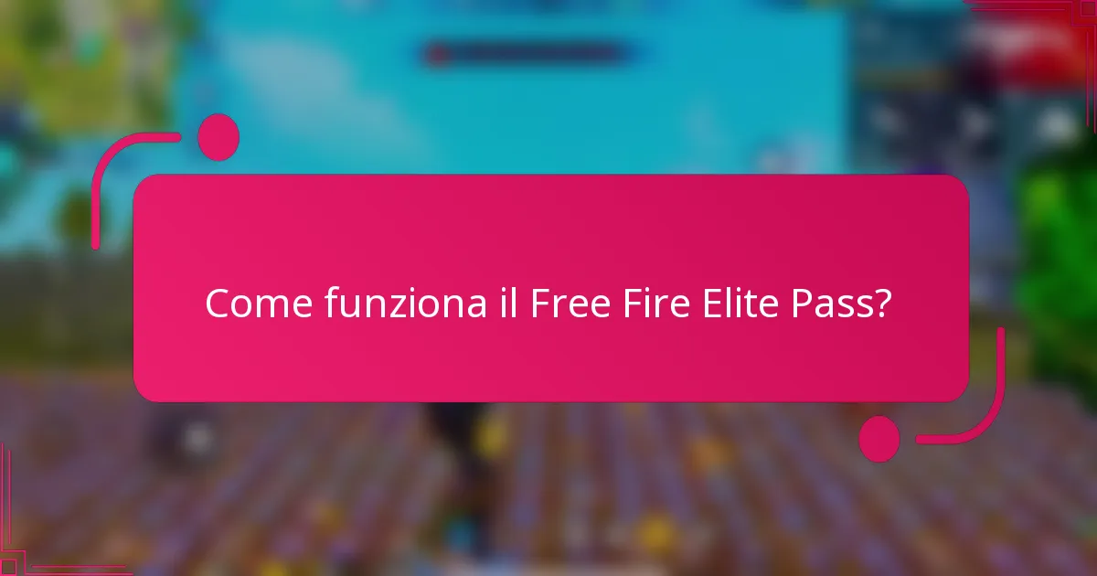 Come funziona il Free Fire Elite Pass?