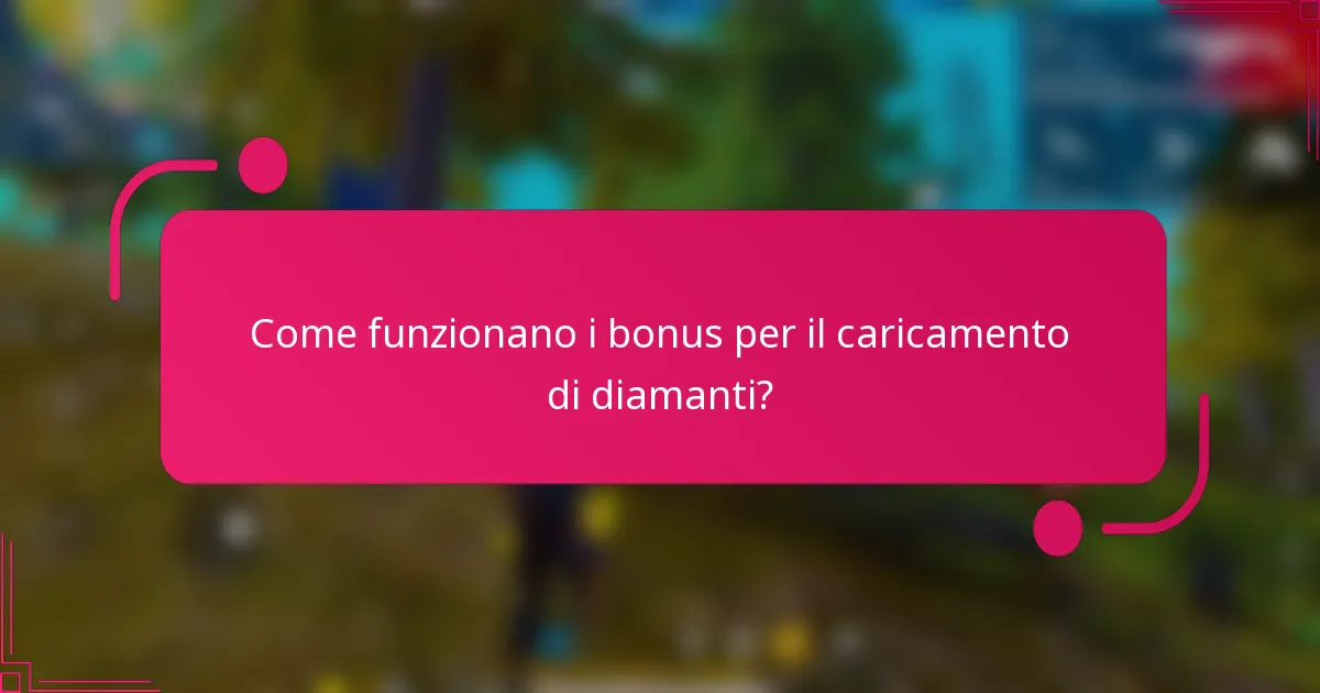 Come funzionano i bonus per il caricamento di diamanti?