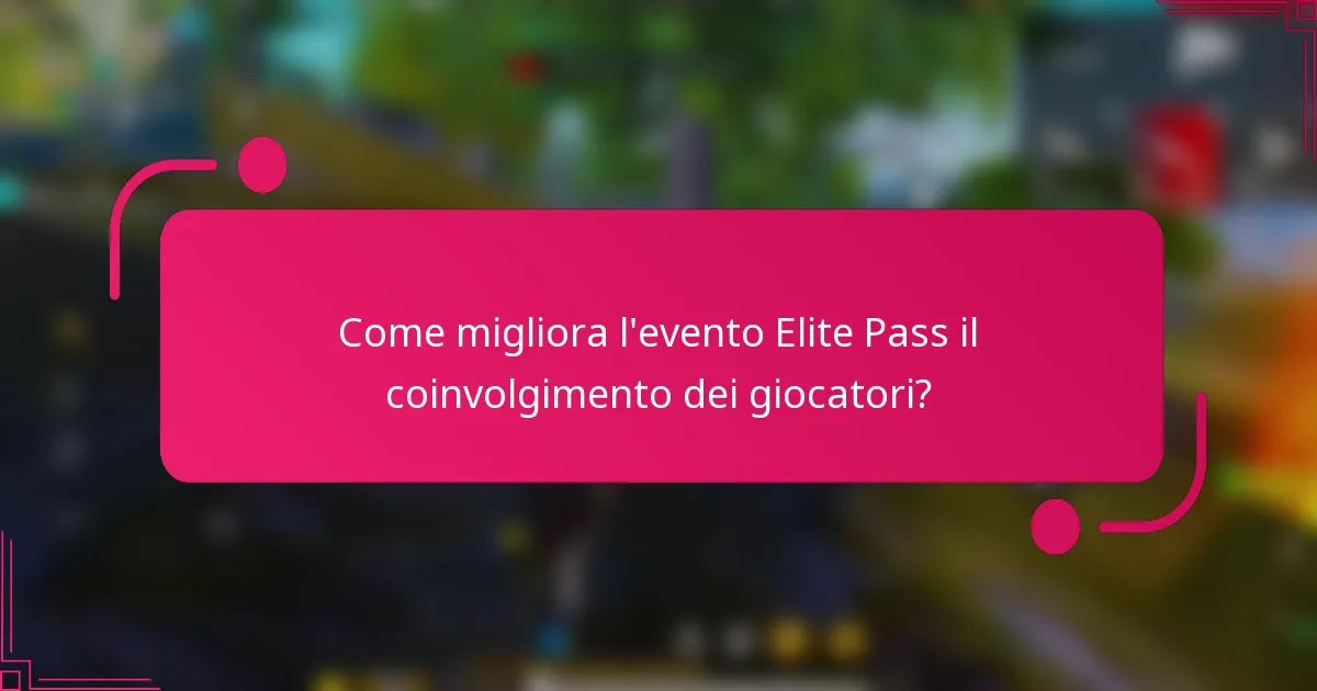 Come migliora l'evento Elite Pass il coinvolgimento dei giocatori?