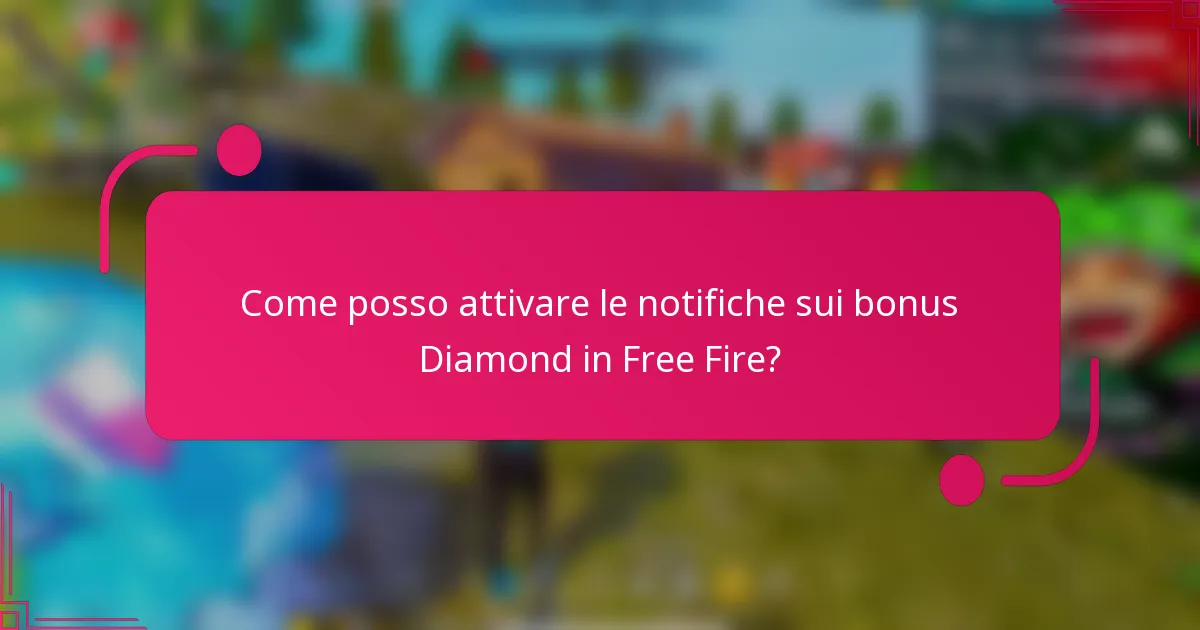 Come posso attivare le notifiche sui bonus Diamond in Free Fire?