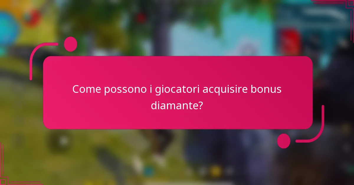 Come possono i giocatori acquisire bonus diamante?