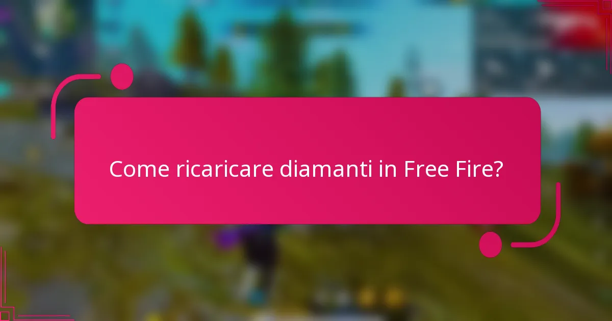 Come ricaricare diamanti in Free Fire?