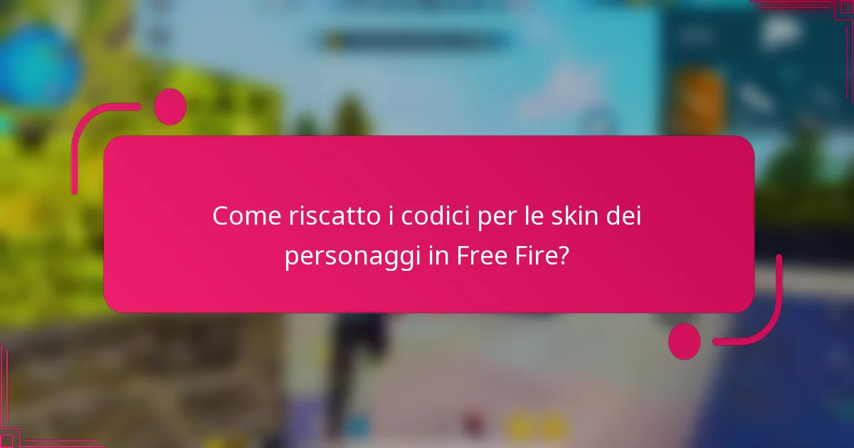 Come riscatto i codici per le skin dei personaggi in Free Fire?