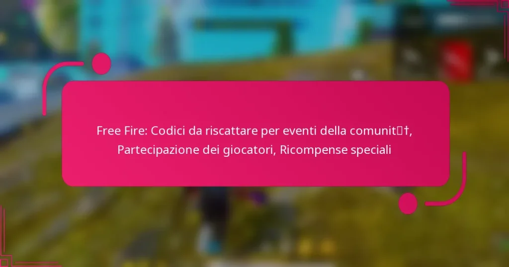 Free Fire: Codici da riscattare per eventi della comunità, Partecipazione dei giocatori, Ricompense speciali