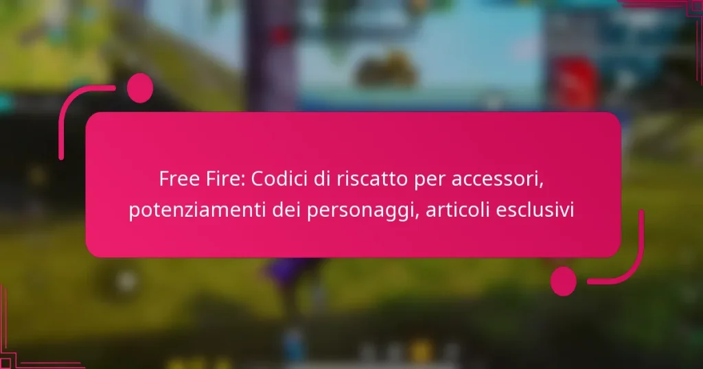 Free Fire: Codici di riscatto per accessori, potenziamenti dei personaggi, articoli esclusivi