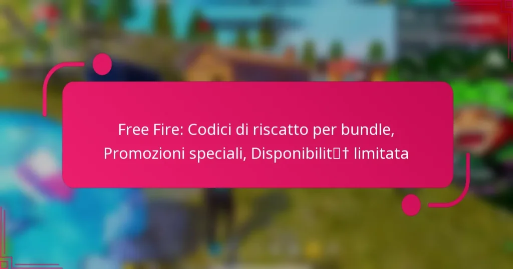 Free Fire: Codici di riscatto per bundle, Promozioni speciali, Disponibilità limitata