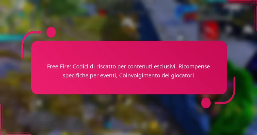 Free Fire: Codici di riscatto per contenuti esclusivi, Ricompense specifiche per eventi, Coinvolgimento dei giocatori
