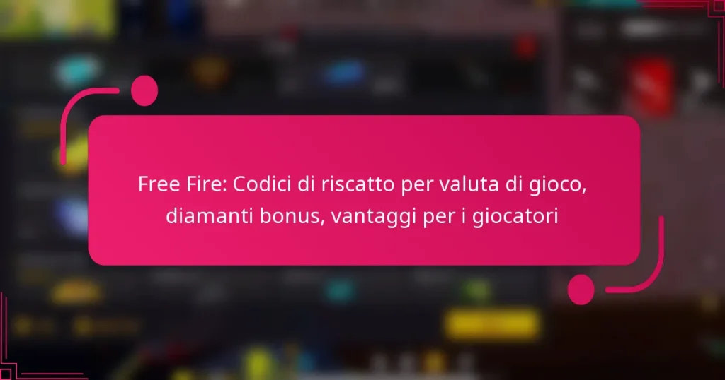 Free Fire: Codici di riscatto per valuta di gioco, diamanti bonus, vantaggi per i giocatori