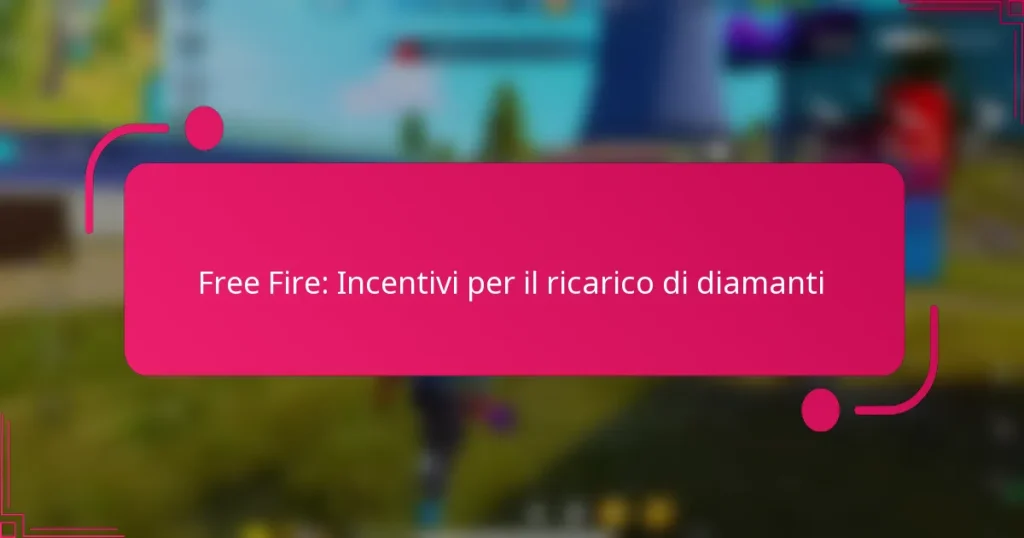 Free Fire: Incentivi per il ricarico di diamanti