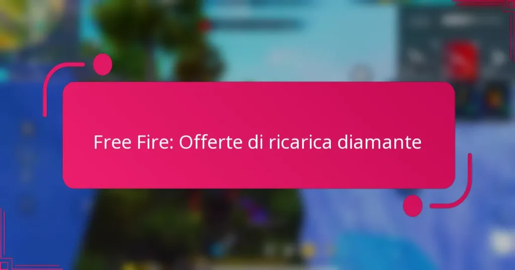 Free Fire: Offerte di ricarica diamante