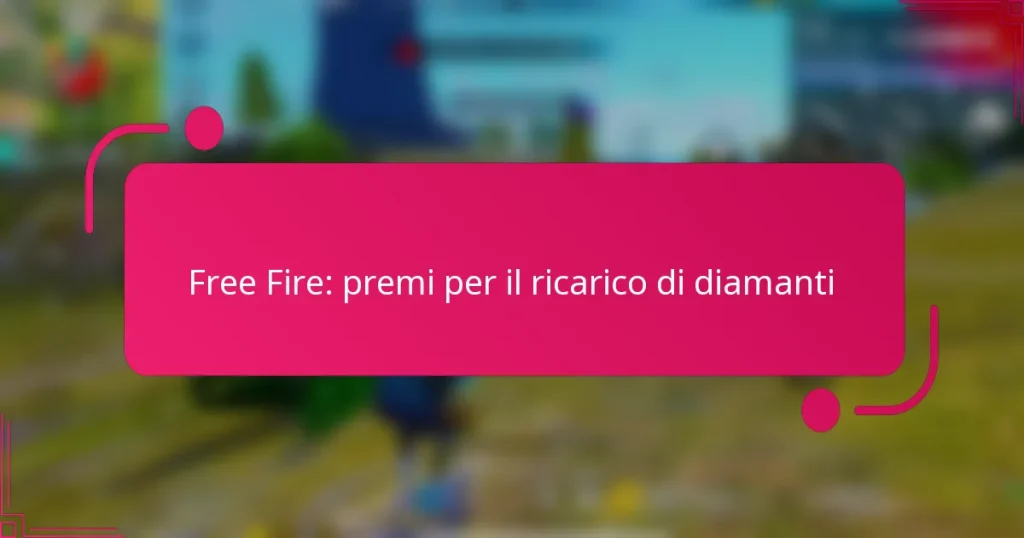 Free Fire: premi per il ricarico di diamanti