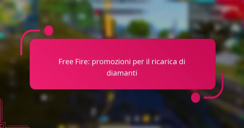 Free Fire: promozioni per il ricarica di diamanti