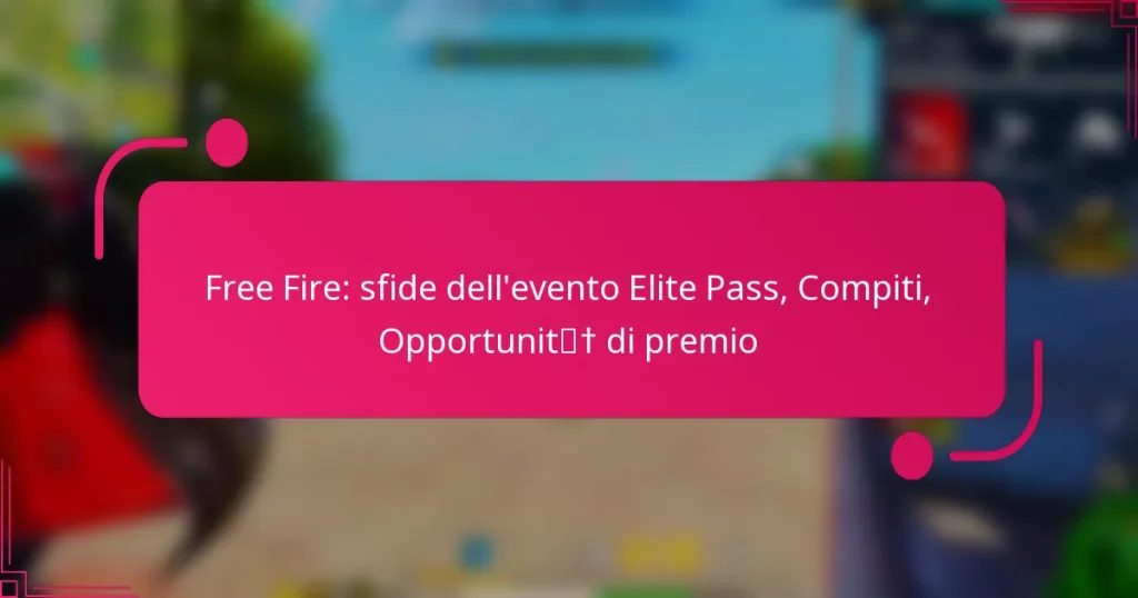 Free Fire: sfide dell’evento Elite Pass, Compiti, Opportunità di premio