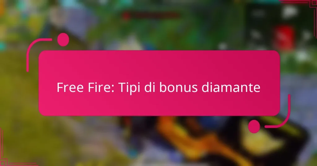 Free Fire: Tipi di bonus diamante