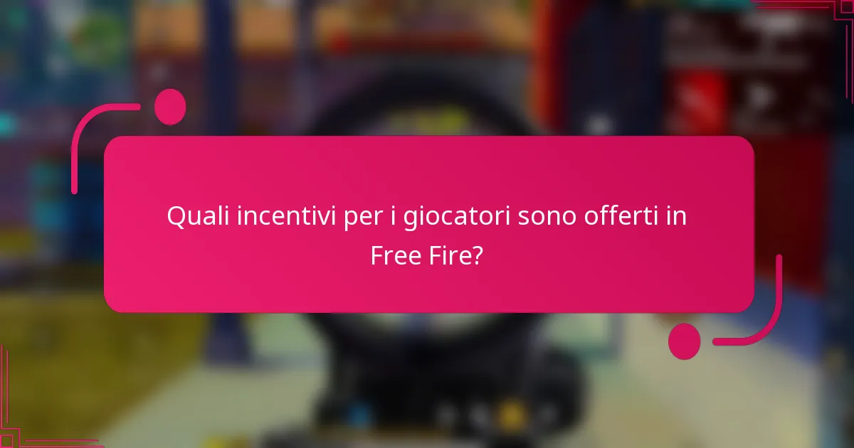 Quali incentivi per i giocatori sono offerti in Free Fire?