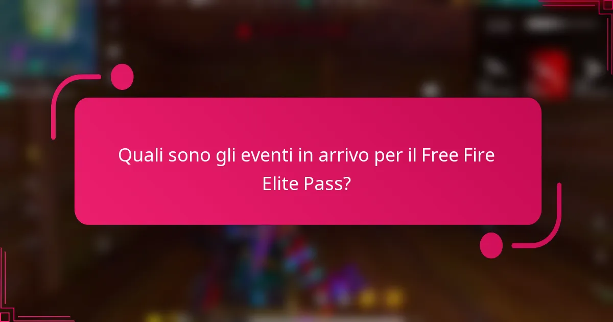 Quali sono gli eventi in arrivo per il Free Fire Elite Pass?