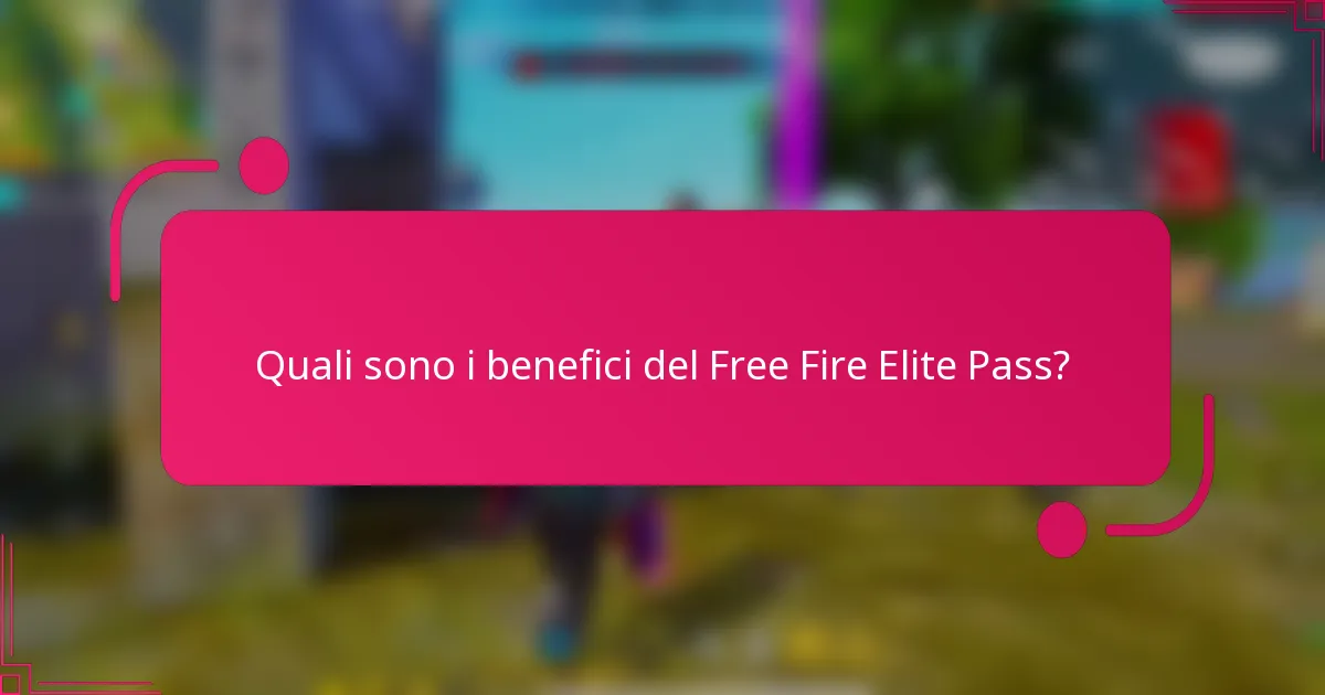 Quali sono i benefici del Free Fire Elite Pass?