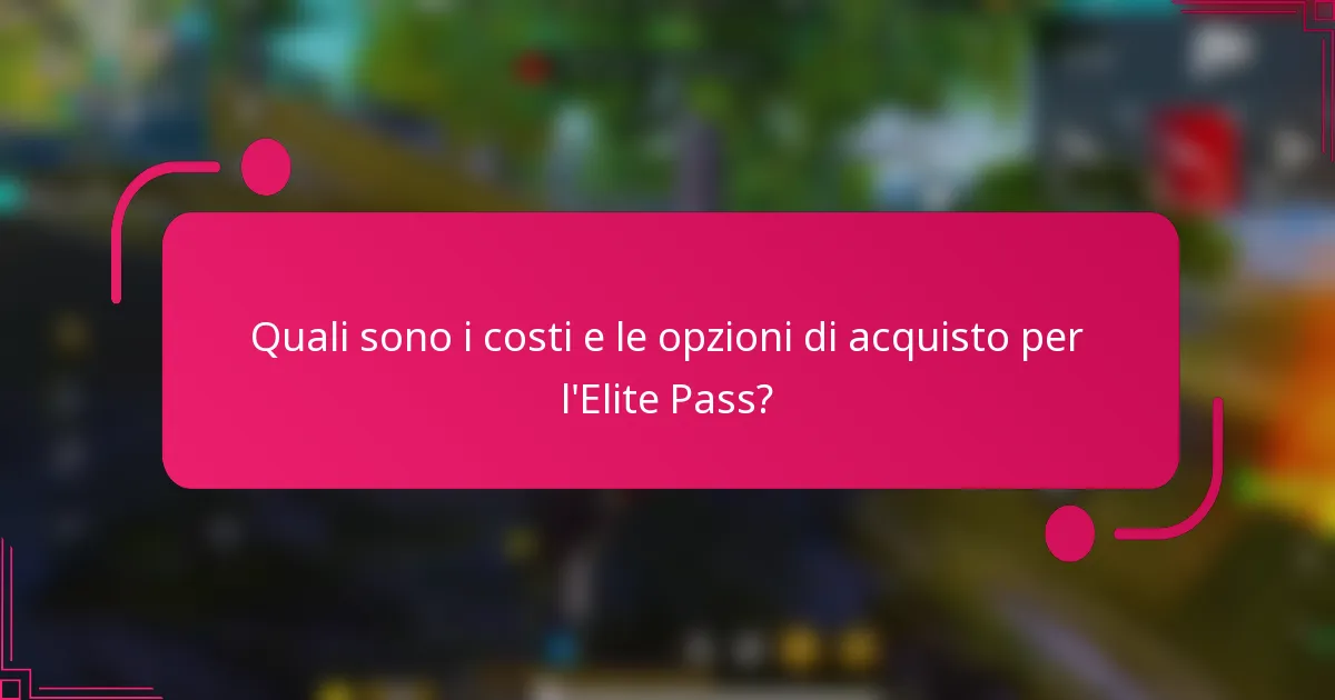 Quali sono i costi e le opzioni di acquisto per l'Elite Pass?