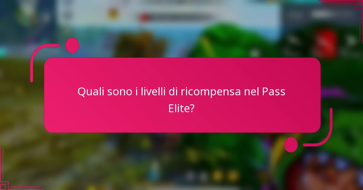 Quali sono i livelli di ricompensa nel Pass Elite?
