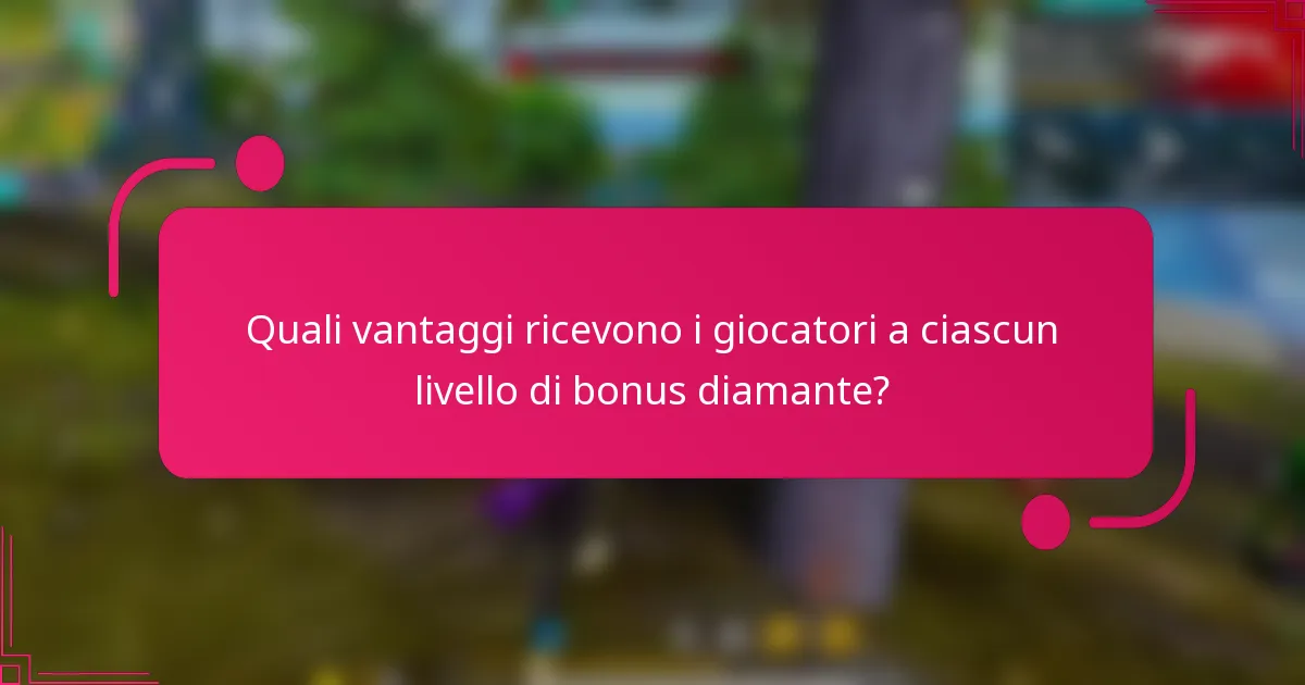Quali vantaggi ricevono i giocatori a ciascun livello di bonus diamante?