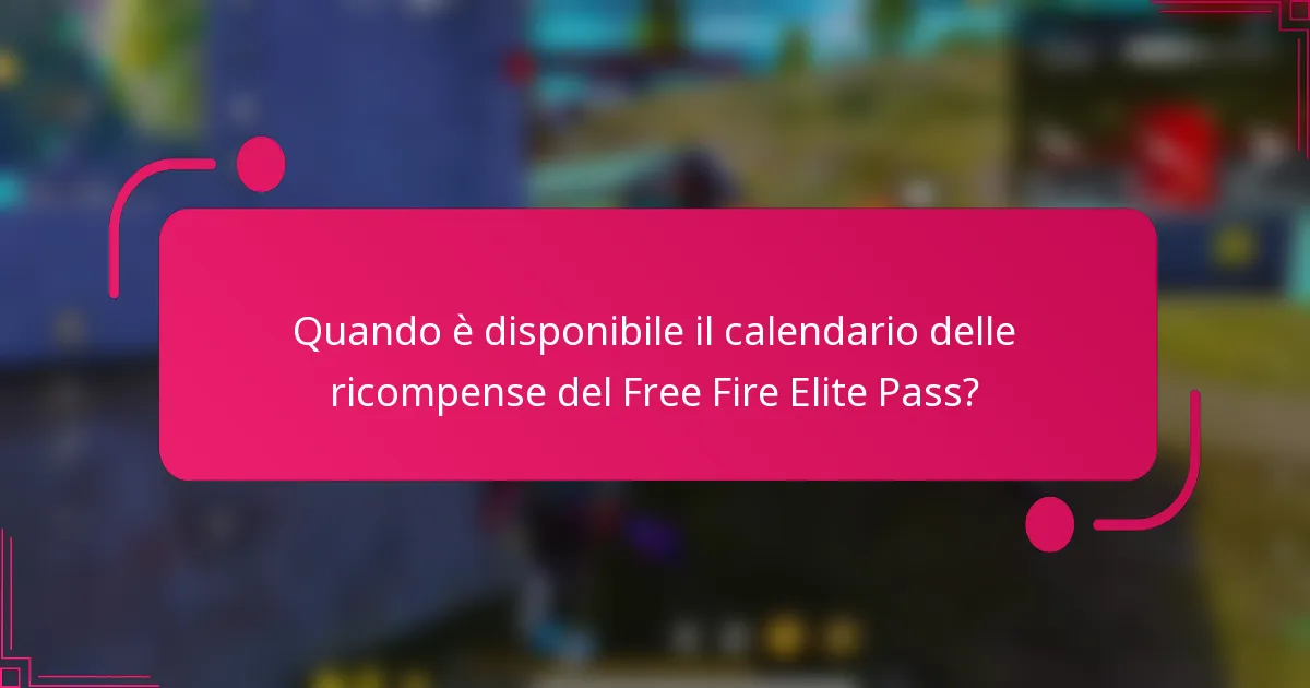 Quando è disponibile il calendario delle ricompense del Free Fire Elite Pass?